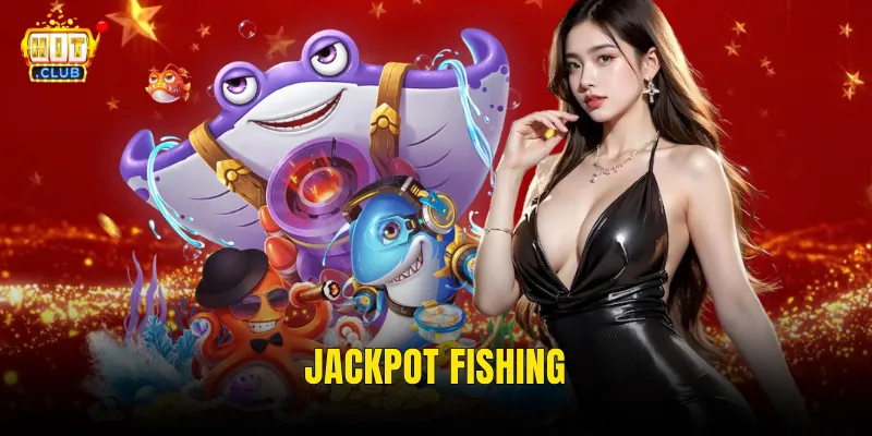 Jackpot Fishing