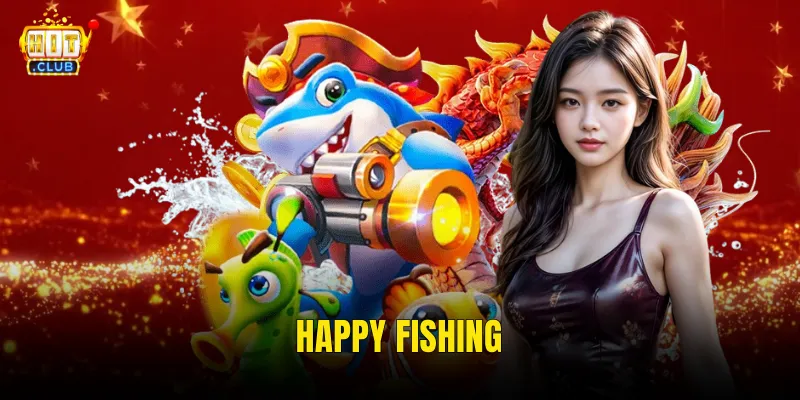 Happy Fishing