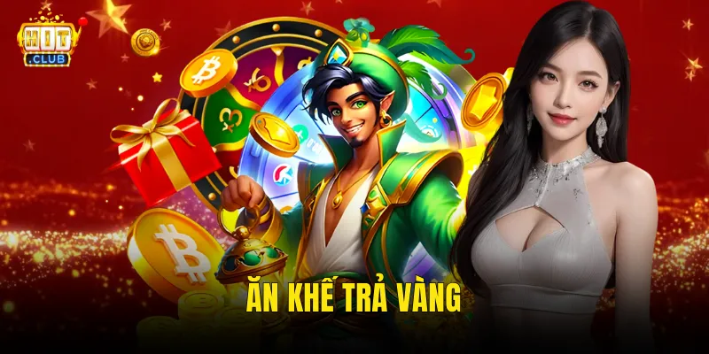 Ăn Khế Trả Vàng